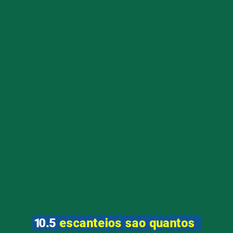 10.5 escanteios sao quantos